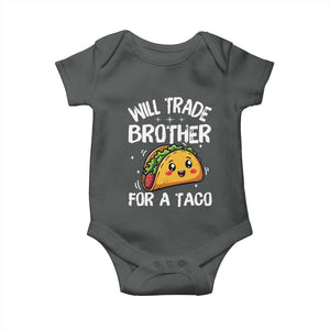 Will Trade Brother For A Taco Baby Onesie Funny Sibling Cinco De Mayo Taco Lovers TS10 Dark Heather Print Your Wear