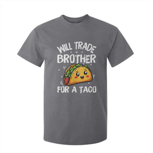 Will Trade Brother For A Taco T Shirt For Kid Funny Sibling Cinco De Mayo Taco Lovers TS10 Charcoal Print Your Wear