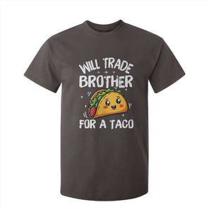 Will Trade Brother For A Taco T Shirt For Kid Funny Sibling Cinco De Mayo Taco Lovers TS10 Dark Chocolate Print Your Wear