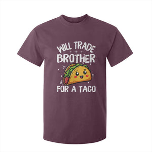 Will Trade Brother For A Taco T Shirt For Kid Funny Sibling Cinco De Mayo Taco Lovers TS10 Maroon Print Your Wear