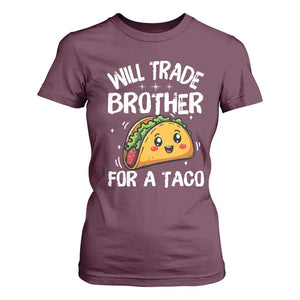 Will Trade Brother For A Taco T Shirt For Women Funny Sibling Cinco De Mayo Taco Lovers TS10 Maroon Print Your Wear