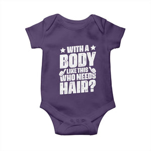 With A Body Like This Who Needs Hair Baby Onesie Dad Bald Man Father's Day TS11 Purple Print Your Wear
