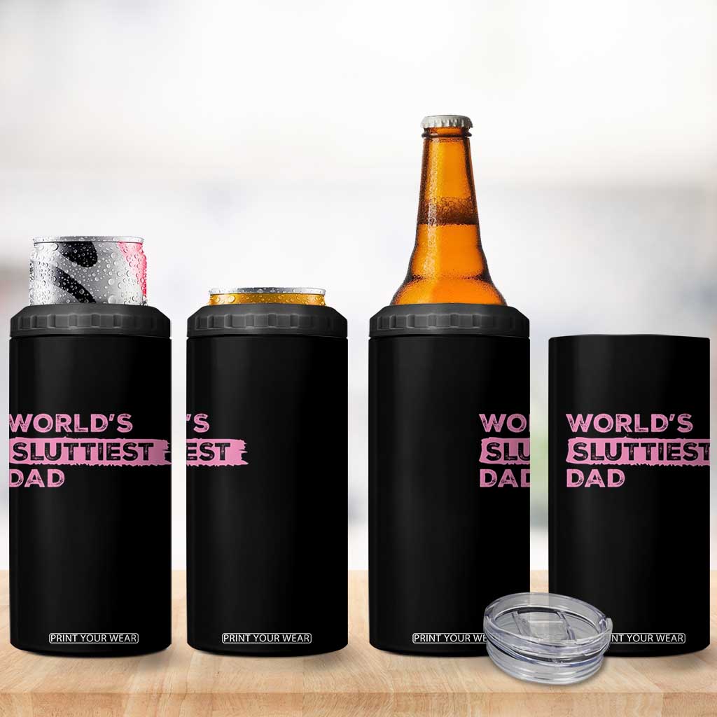 Worlds Sluttiest Dad 4 in 1 Can Cooler Tumbler Funny Meme Joke TS10 Print Your Wear