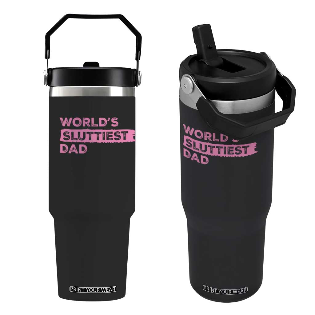 Worlds Sluttiest Dad Flip Straw Tumbler Funny Meme Joke TS10 One Size: 30 oz Black Print Your Wear