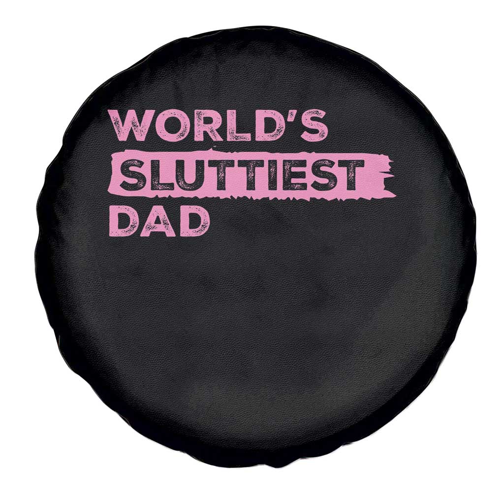 Worlds Sluttiest Dad Spare Tire Cover Funny Meme Joke TS10 Print Your Wear