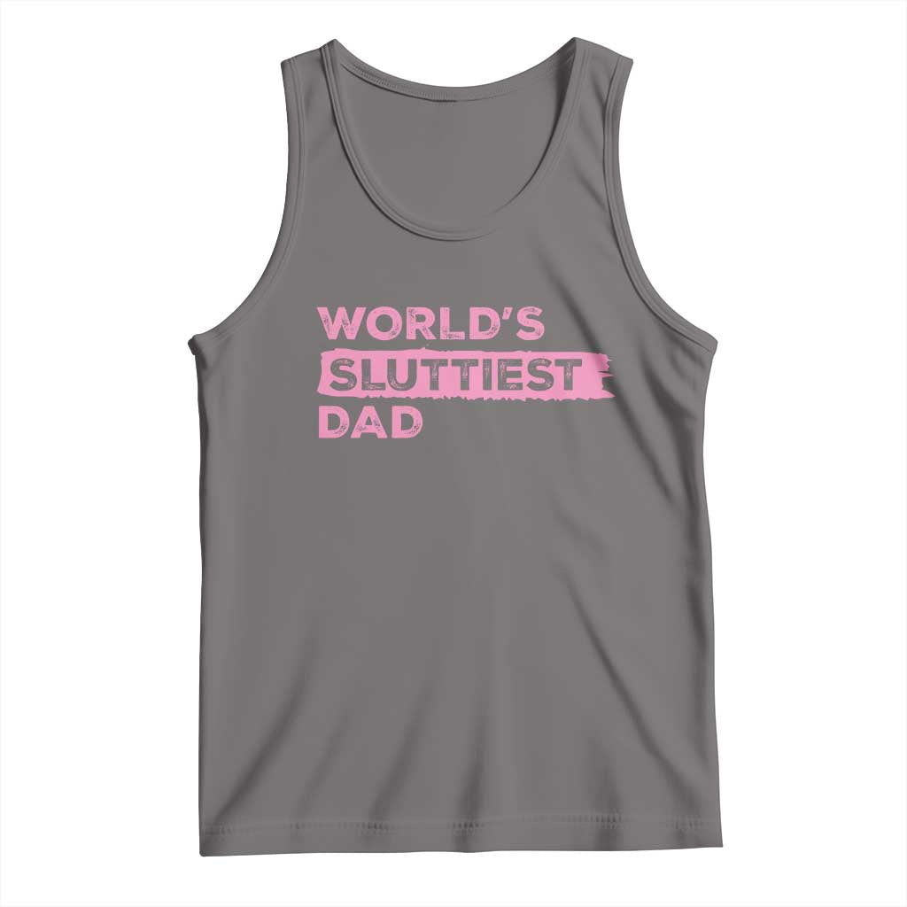 Worlds Sluttiest Dad Tank Top Funny Meme Joke TS10 Deep Heather Print Your Wear