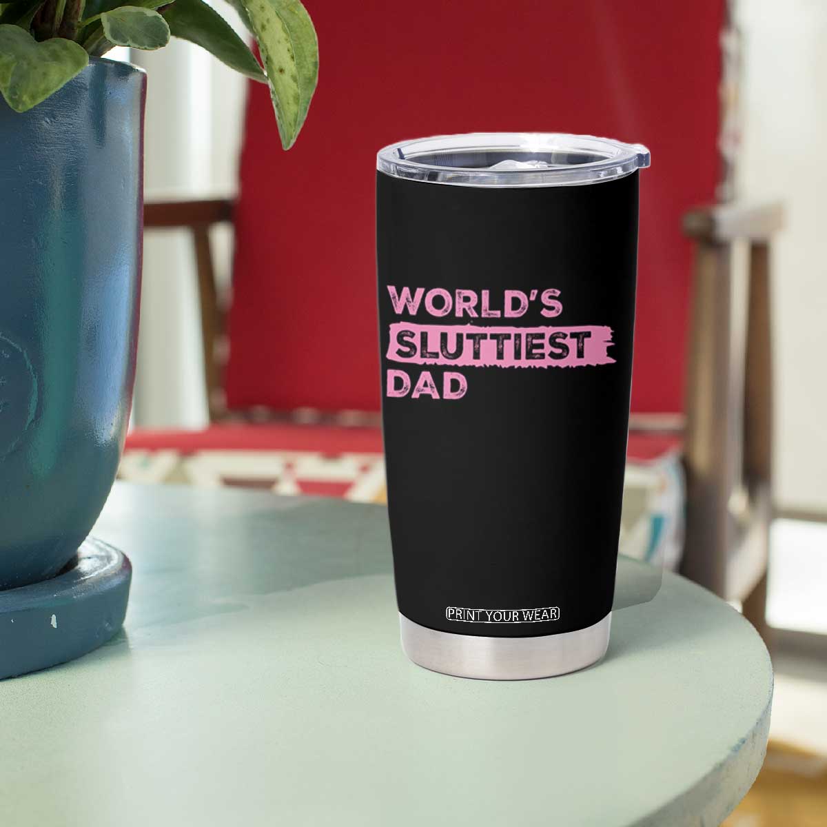 Worlds Sluttiest Dad Tumbler Cup Funny Meme Joke TS10 Print Your Wear