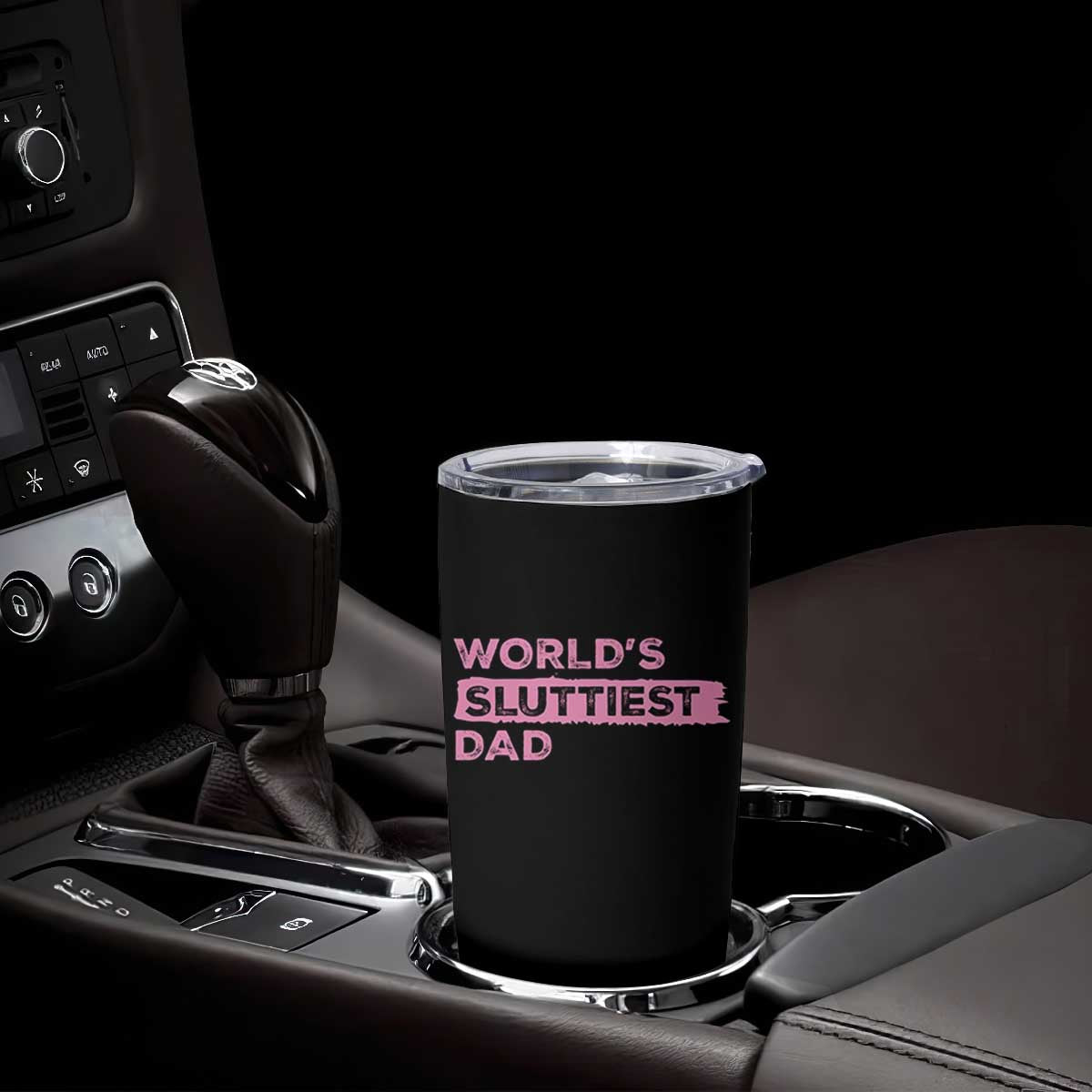 Worlds Sluttiest Dad Tumbler Cup Funny Meme Joke TS10 Print Your Wear