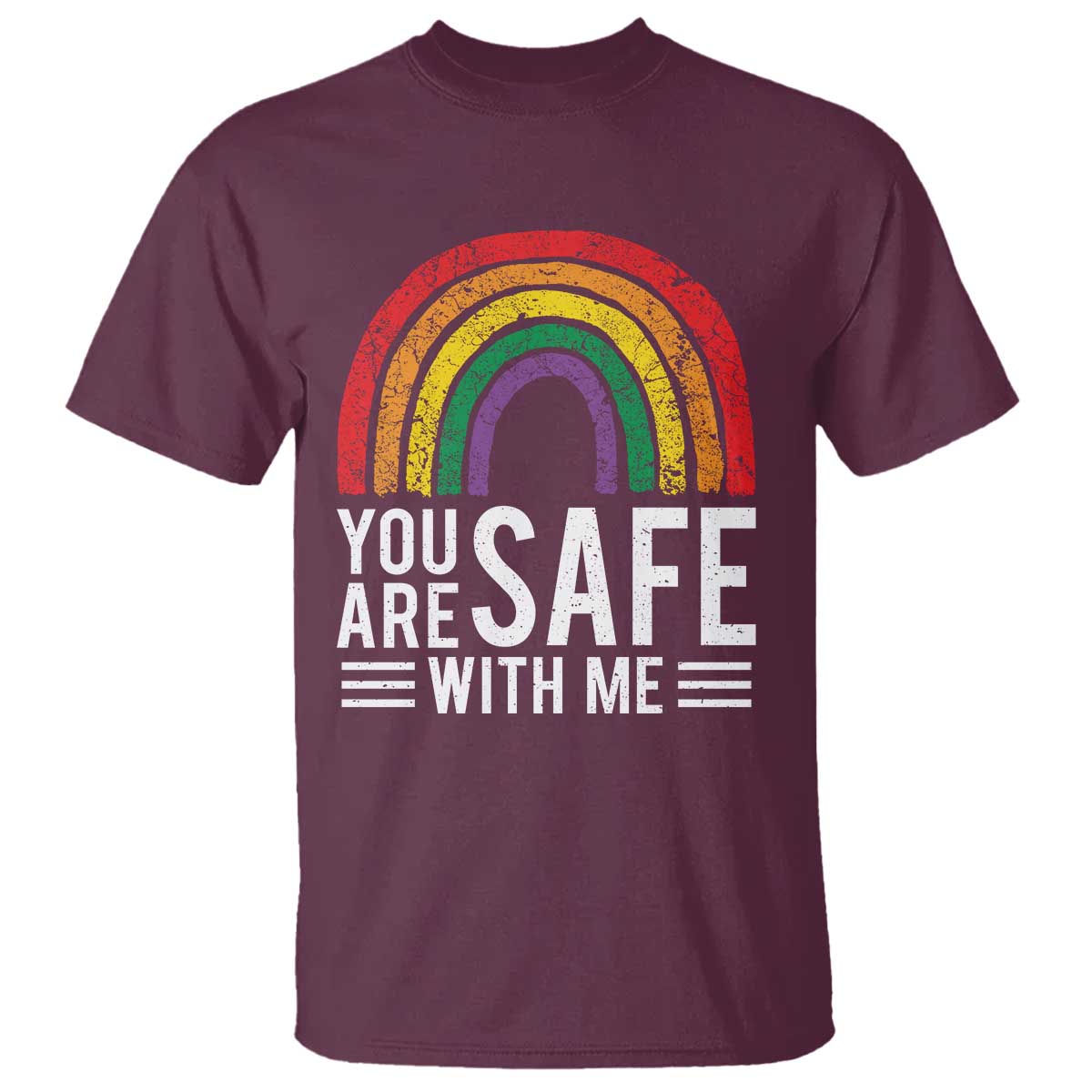 You Are Safe With Me T Shirt Retro Rainbow LGBTQ Ally Pride TS10 Maroon Print Your Wear