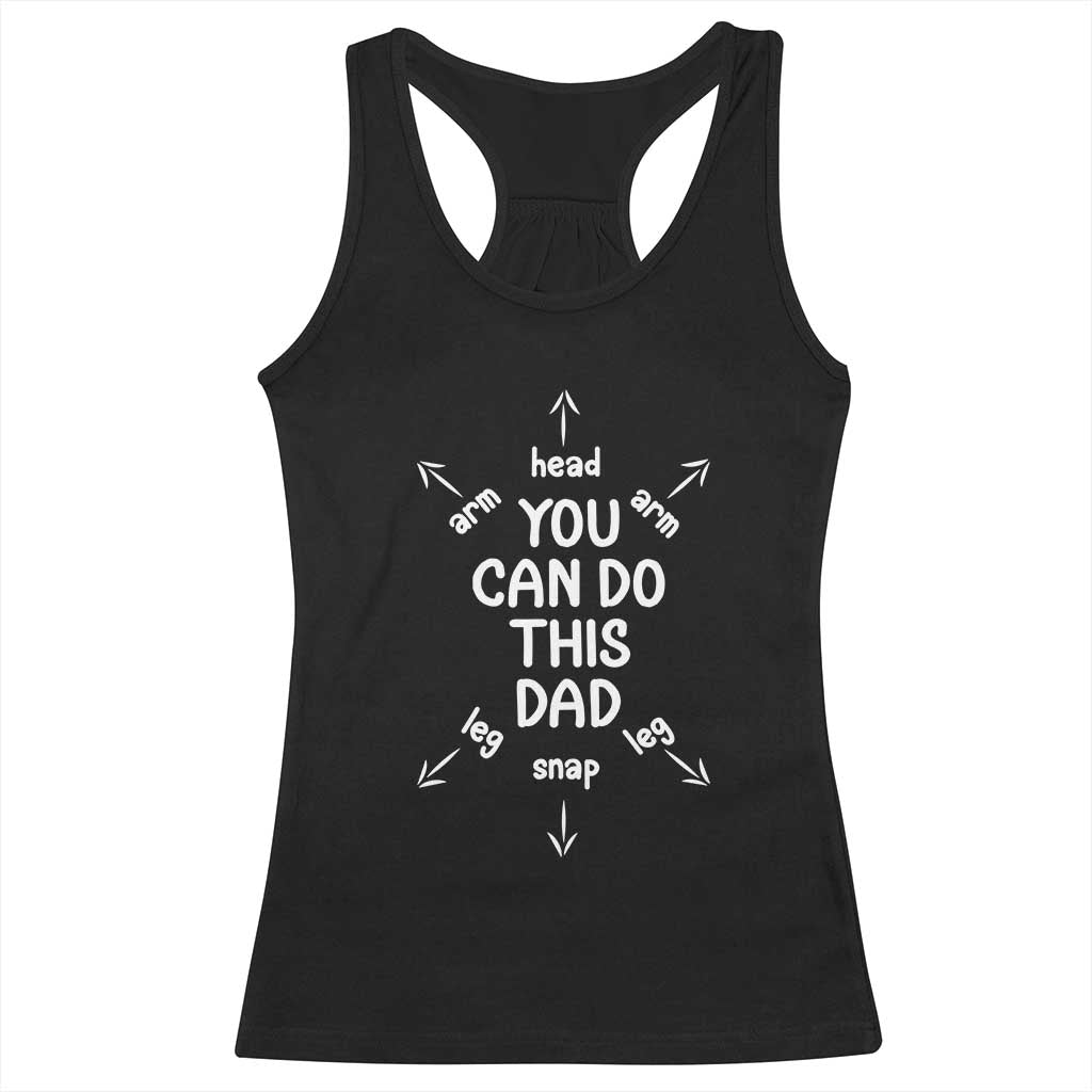 You Can Do This Dad Racerback Tank Top Annoucement Baby Shower First Fathers Day Gifts TS10 Black Print Your Wear