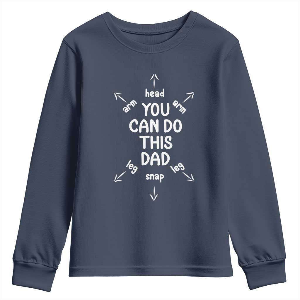 You Can Do This Dad Youth Sweatshirt Annoucement Baby Shower First Fathers Day Gifts TS10 Navy Print Your Wear