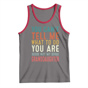 You Can't Tell Me What To Do You're Not My Granddaughter Tank Top Funny Grandpa Grandfather Retro TS10 Deep Heather Red Print Your Wear