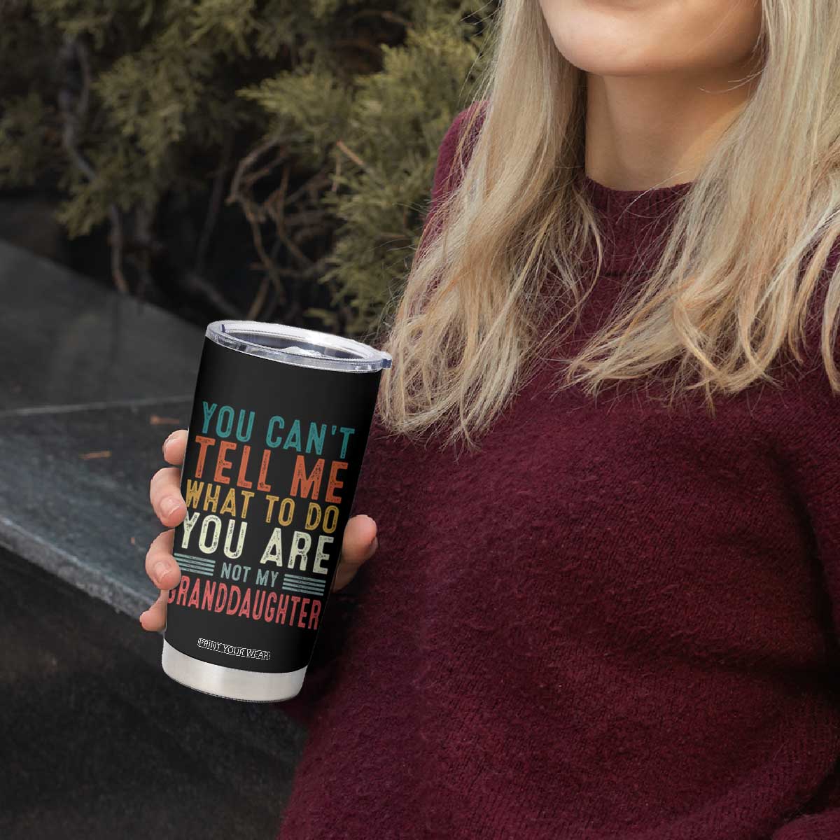 You Can't Tell Me What To Do You're Not My Granddaughter Tumbler Cup Funny Grandpa Grandfather Retro TS10 Print Your Wear