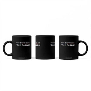 You Dont Have The Cards Coffee Mug Trump Saying Stars and Stripes TS02 Print Your Wear