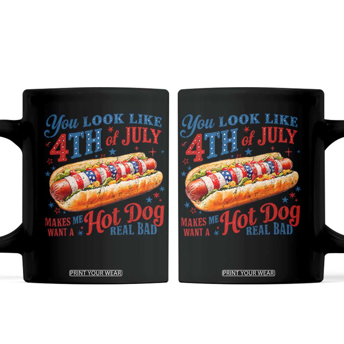 You Look Like 4th of July Hot Dog Coffee Mug Funny Patriotic Food Meme TS10 Black Print Your Wear