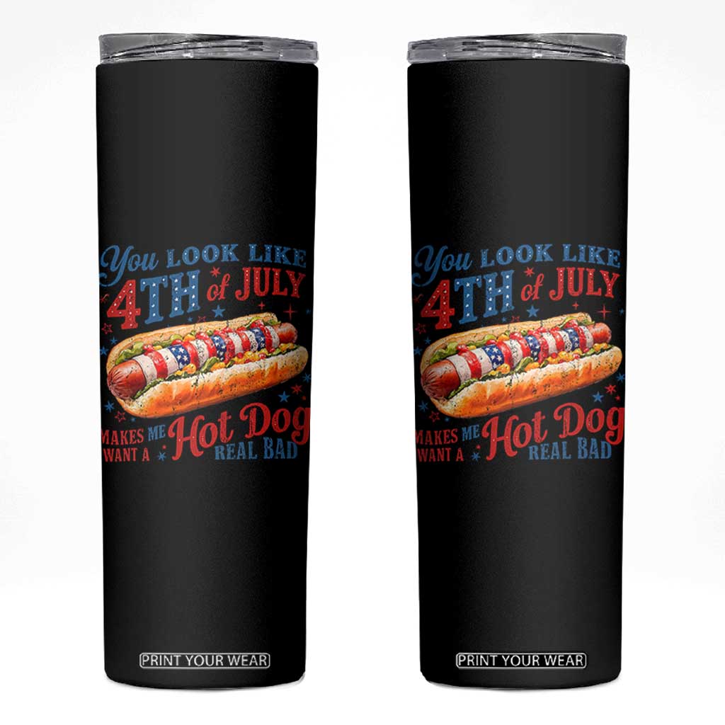 You Look Like 4th of July Hot Dog Skinny Tumbler Funny Patriotic Food Meme TS10 Black Print Your Wear
