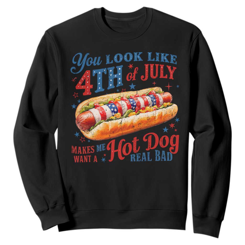 You Look Like 4th of July Hot Dog Sweatshirt Funny Patriotic Food Meme TS10 Black Print Your Wear