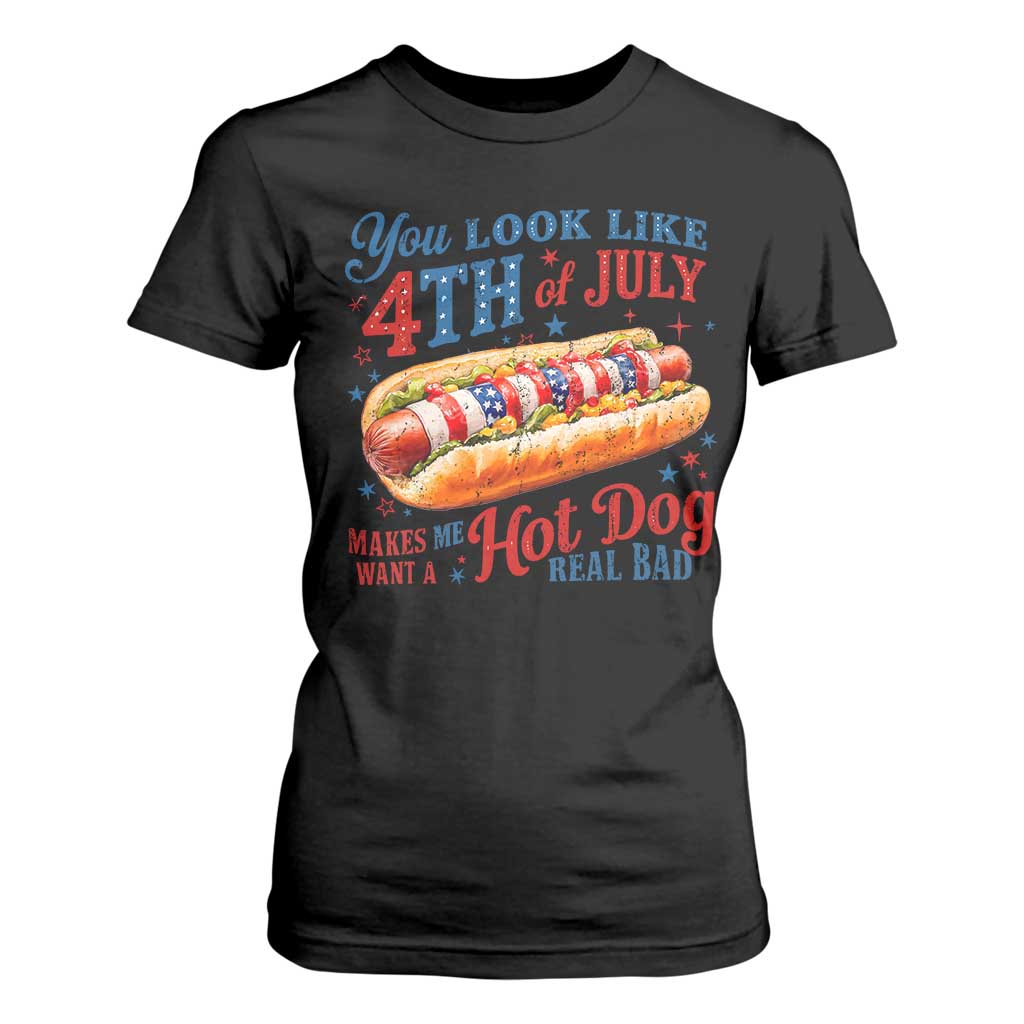 You Look Like 4th of July Hot Dog T Shirt For Women Funny Patriotic Food Meme TS10 Black Print Your Wear