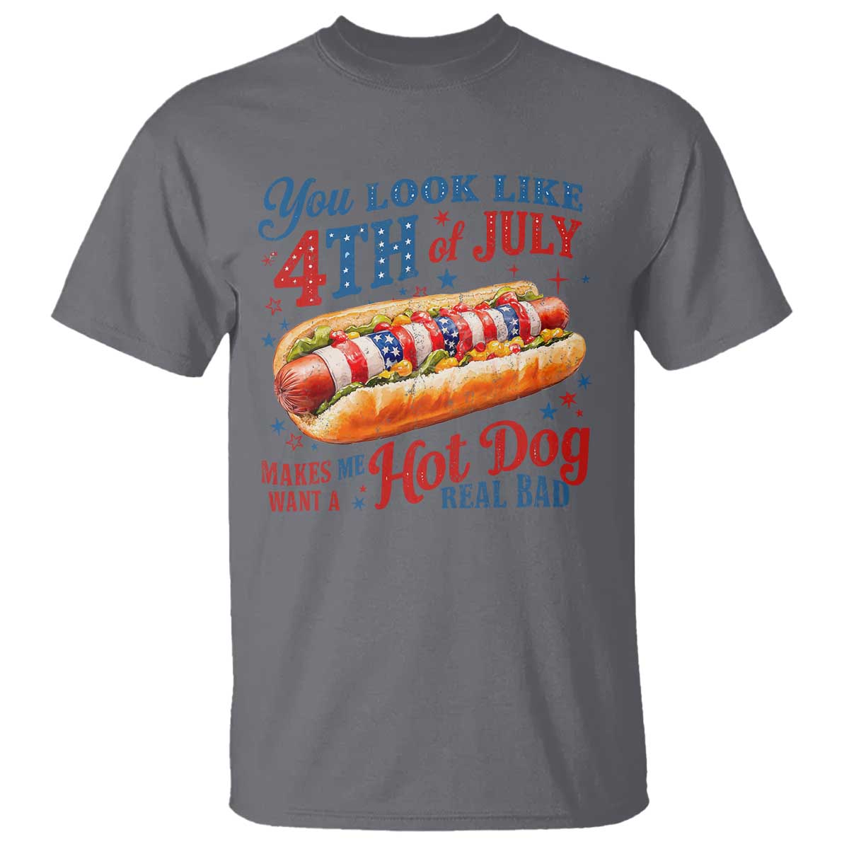 You Look Like 4th of July Hot Dog T Shirt Funny Patriotic Food Meme TS10 Charcoal Print Your Wear