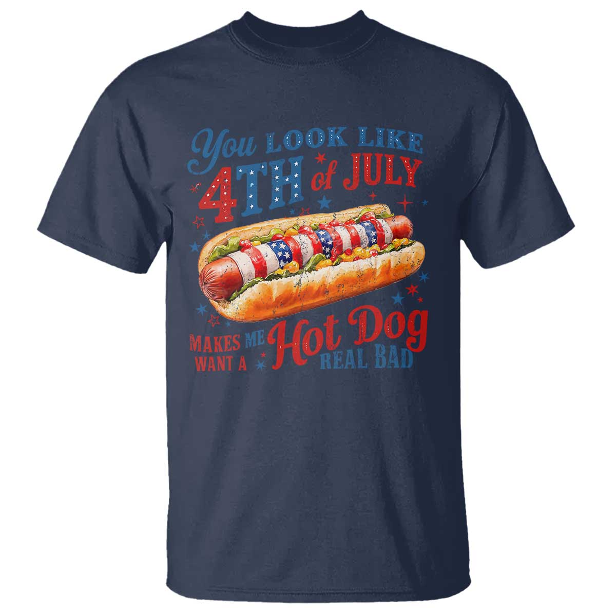 You Look Like 4th of July Hot Dog T Shirt Funny Patriotic Food Meme TS10 Navy Print Your Wear