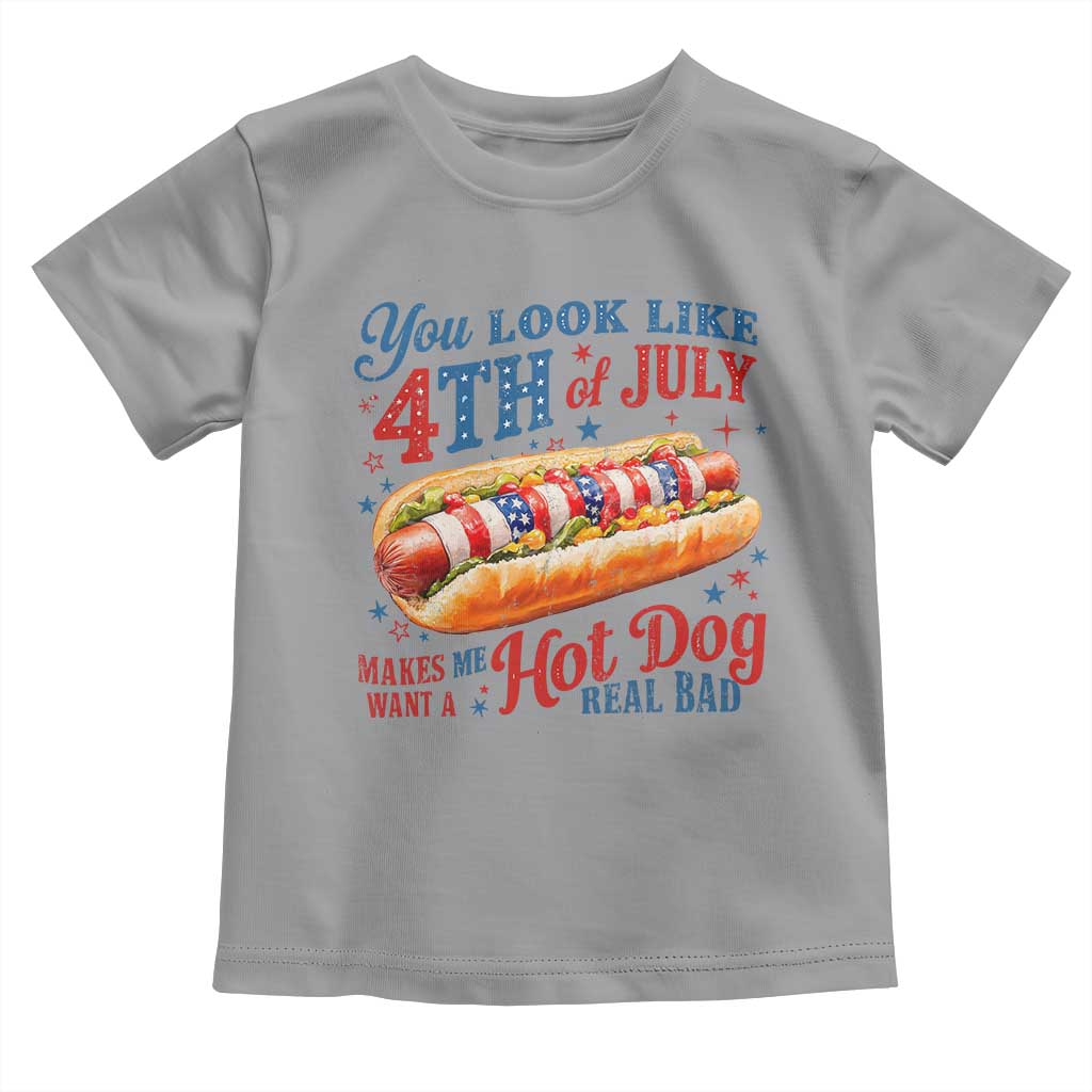 You Look Like 4th of July Hot Dog Toddler T Shirt Funny Patriotic Food Meme TS10 Sport Gray Print Your Wear