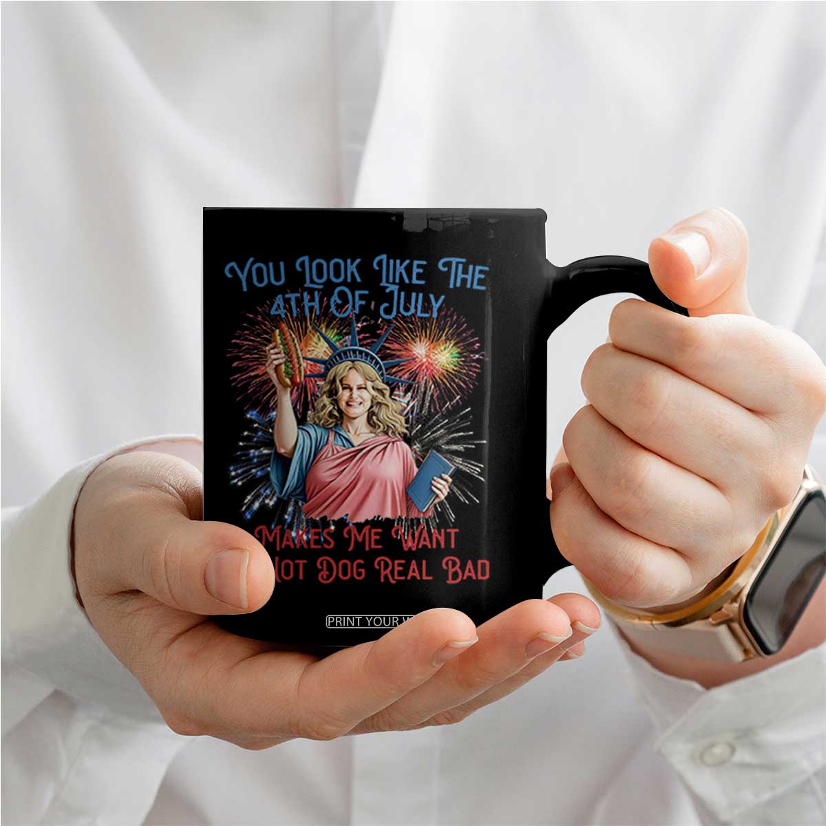 You Look Like The 4th Of July Makes Me Want A Hot Dog Real Bad Coffee Mug Funny 4th July Hot Dog Meme TS10 Print Your Wear