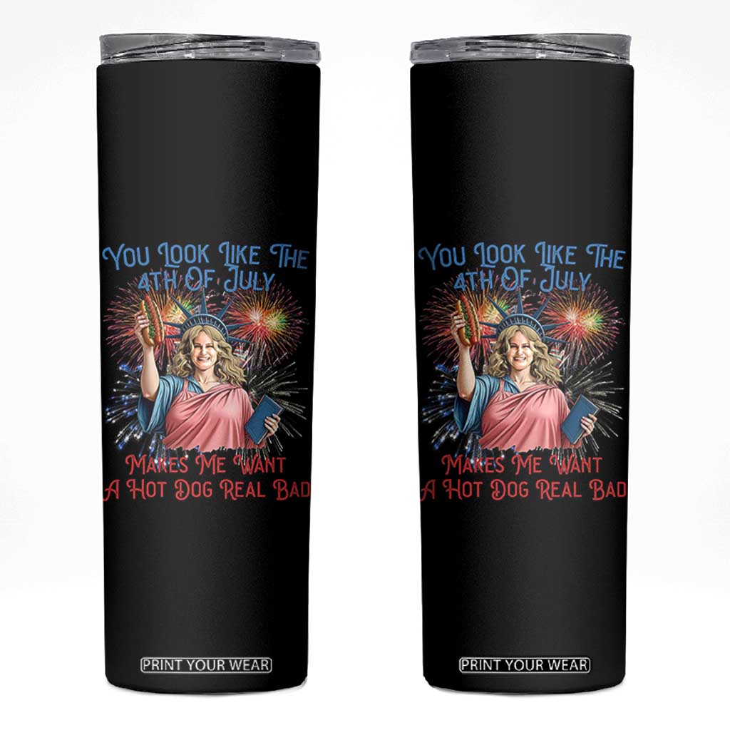 You Look Like The 4th Of July Makes Me Want A Hot Dog Real Bad Skinny Tumbler Funny 4th July Hot Dog Meme TS10 Black Print Your Wear