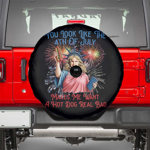 You Look Like The 4th Of July Makes Me Want A Hot Dog Real Bad Spare Tire Cover Funny 4th July Hot Dog Meme TS10 Black Print Your Wear