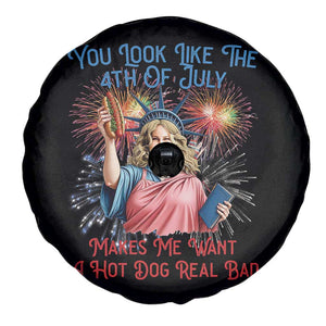 You Look Like The 4th Of July Makes Me Want A Hot Dog Real Bad Spare Tire Cover Funny 4th July Hot Dog Meme TS10 Print Your Wear