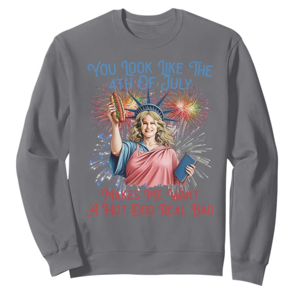 You Look Like The 4th Of July Makes Me Want A Hot Dog Real Bad Sweatshirt Funny 4th July Hot Dog Meme TS10 Charcoal Print Your Wear
