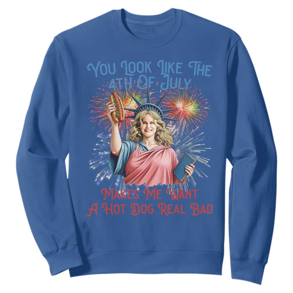 You Look Like The 4th Of July Makes Me Want A Hot Dog Real Bad Sweatshirt Funny 4th July Hot Dog Meme TS10 Royal Blue Print Your Wear