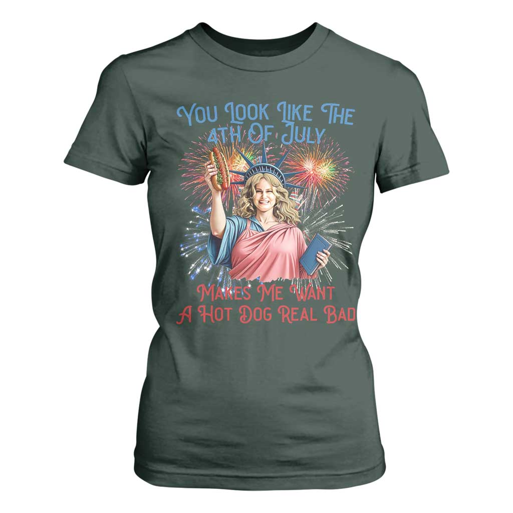 You Look Like The 4th Of July Makes Me Want A Hot Dog Real Bad T Shirt For Women Funny 4th July Hot Dog Meme TS10 Dark Forest Green Print Your Wear