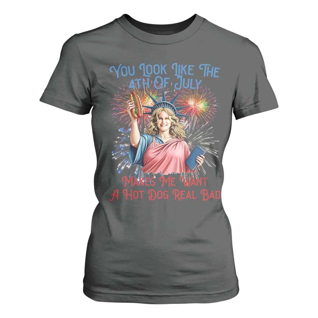 You Look Like The 4th Of July Makes Me Want A Hot Dog Real Bad T Shirt For Women Funny 4th July Hot Dog Meme TS10 Dark Heather Print Your Wear