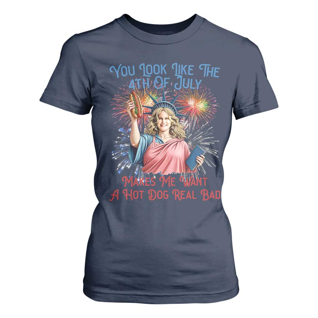 You Look Like The 4th Of July Makes Me Want A Hot Dog Real Bad T Shirt For Women Funny 4th July Hot Dog Meme TS10 Navy Print Your Wear