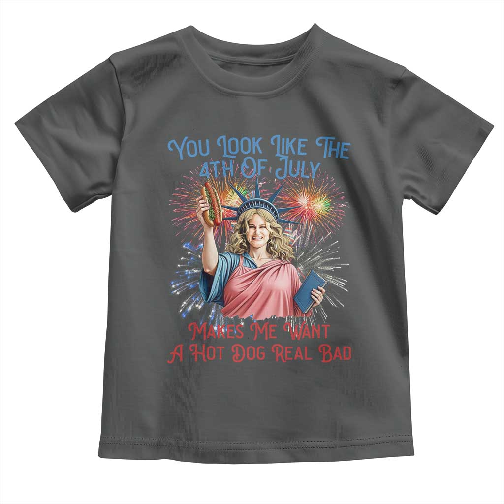 You Look Like The 4th Of July Makes Me Want A Hot Dog Real Bad Toddler T Shirt Funny 4th July Hot Dog Meme TS10 Dark Heather Print Your Wear