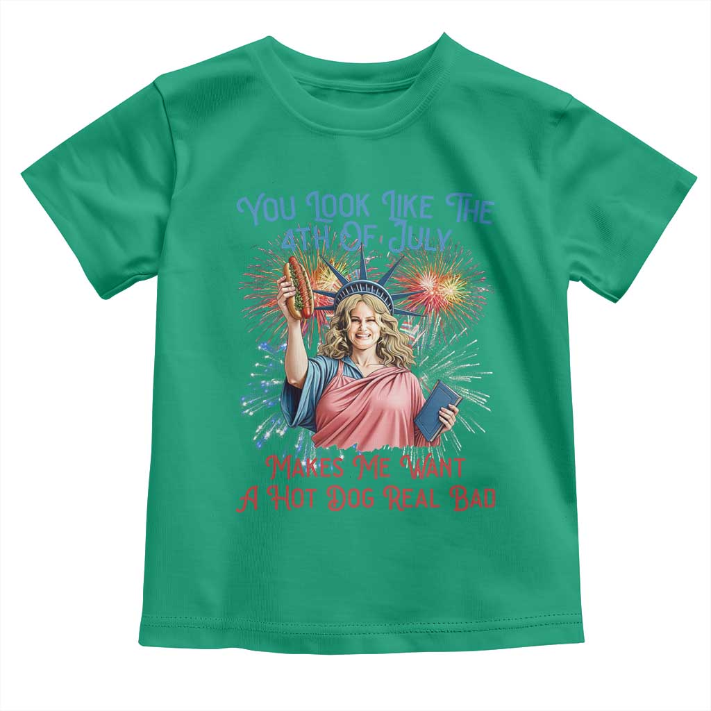 You Look Like The 4th Of July Makes Me Want A Hot Dog Real Bad Toddler T Shirt Funny 4th July Hot Dog Meme TS10 Irish Green Print Your Wear