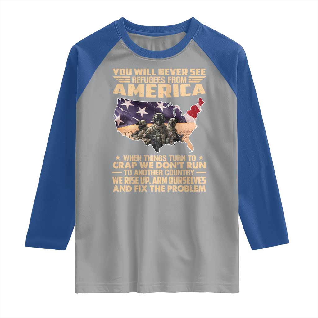 You Will Never See Refugees From America When Things Turn To Raglan Shirt TS11 Sport Gray Royal Print Your Wear
