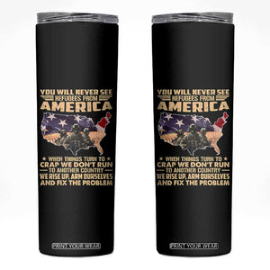 You Will Never See Refugees From America When Things Turn To Skinny Tumbler TS11 Black Print Your Wear