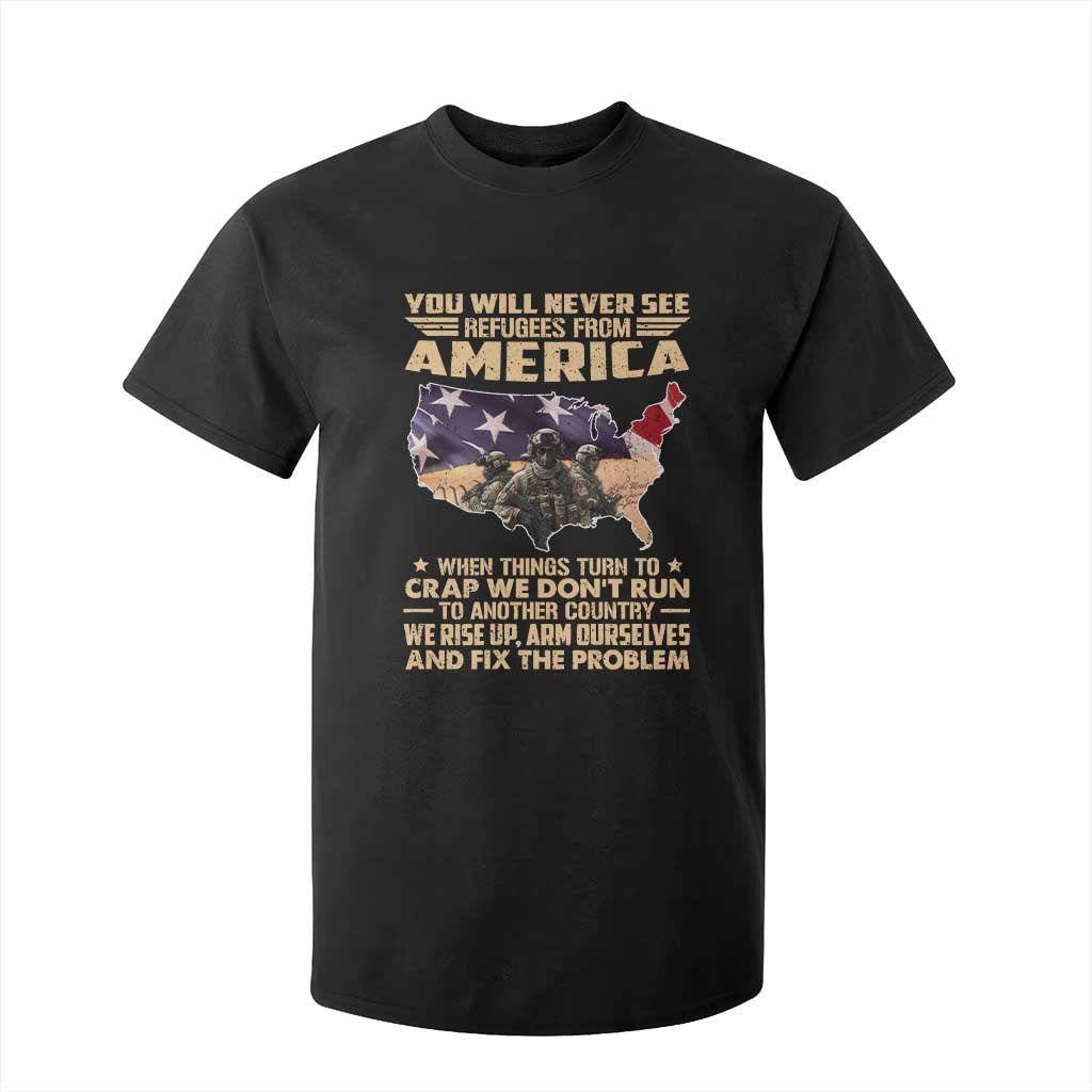 You Will Never See Refugees From America When Things Turn To T Shirt For Kid TS11 Black Print Your Wear