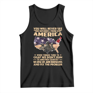 You Will Never See Refugees From America When Things Turn To Tank Top TS11 Black Print Your Wear
