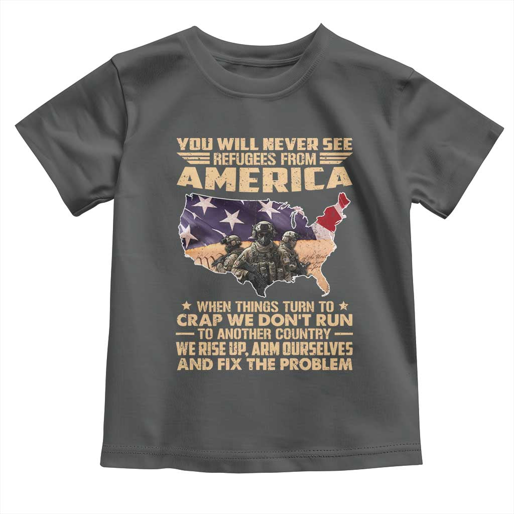 You Will Never See Refugees From America When Things Turn To Toddler T Shirt TS11 Dark Heather Print Your Wear