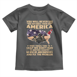 You Will Never See Refugees From America When Things Turn To Toddler T Shirt TS11 Dark Heather Print Your Wear