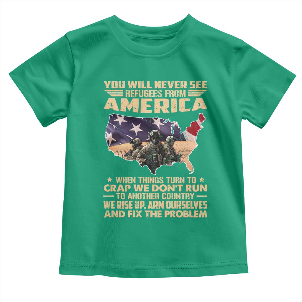 You Will Never See Refugees From America When Things Turn To Toddler T Shirt TS11 Irish Green Print Your Wear