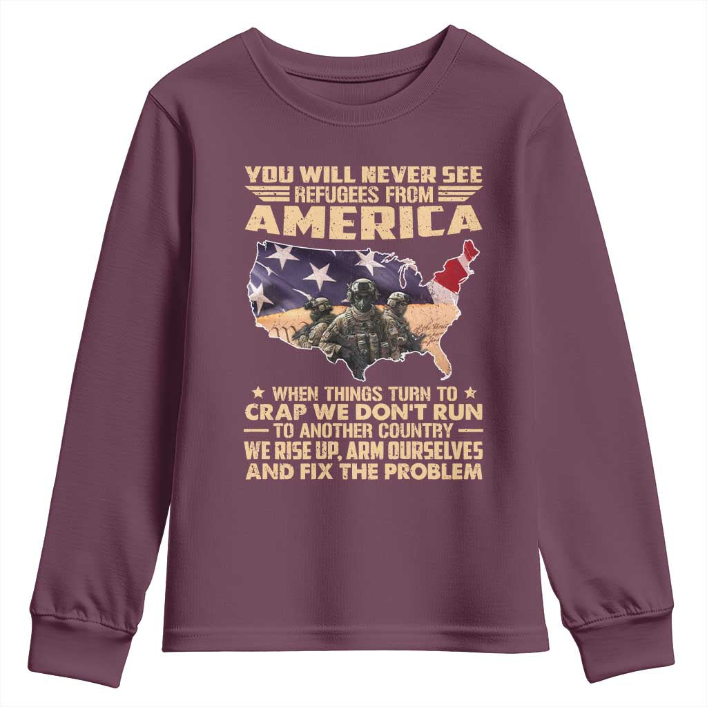 You Will Never See Refugees From America When Things Turn To Youth Sweatshirt TS11 Maroon Print Your Wear