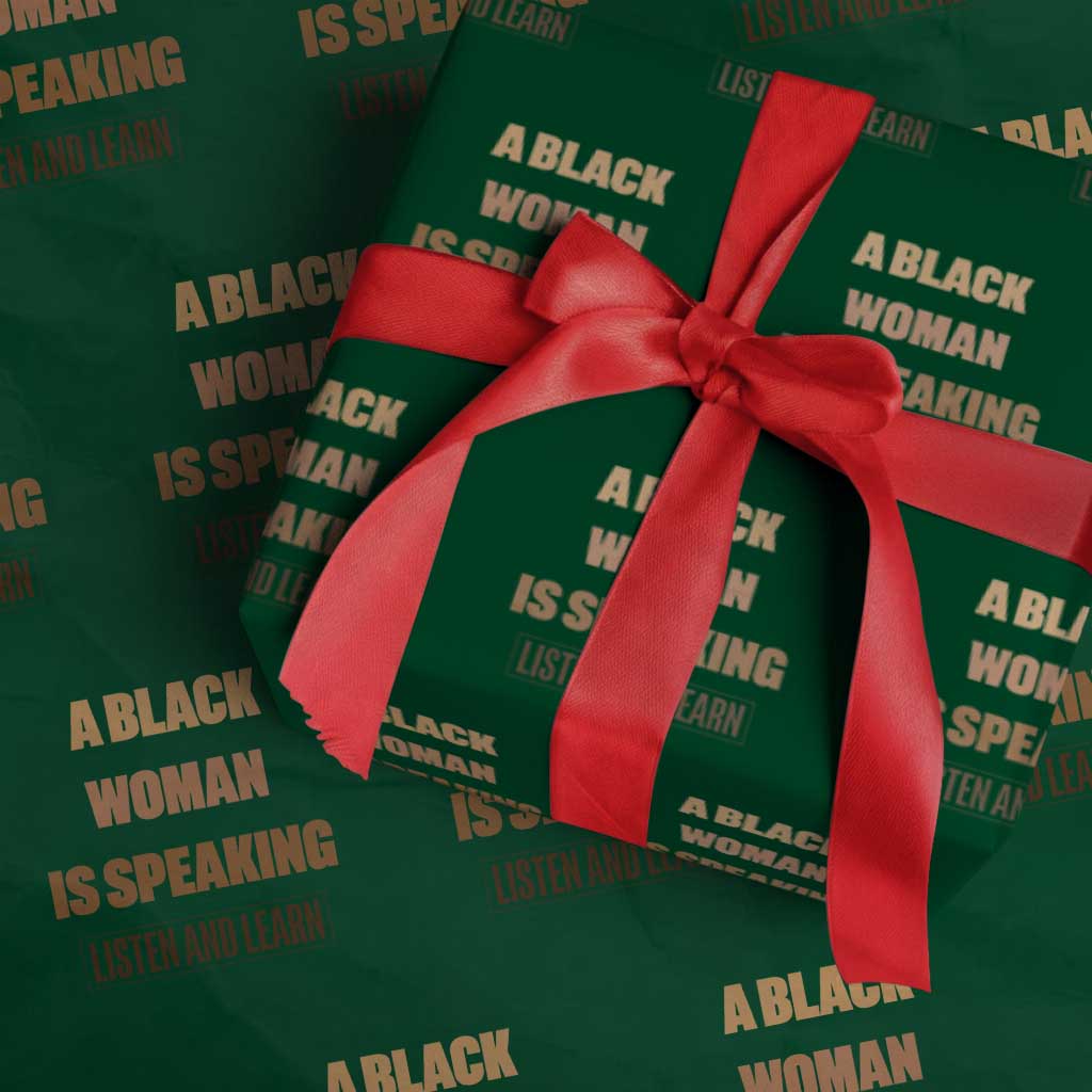 A Black Woman Is Speaking Listen And Learn Wrapping Paper Roll Black History Month TS10 Green Print Your Wear