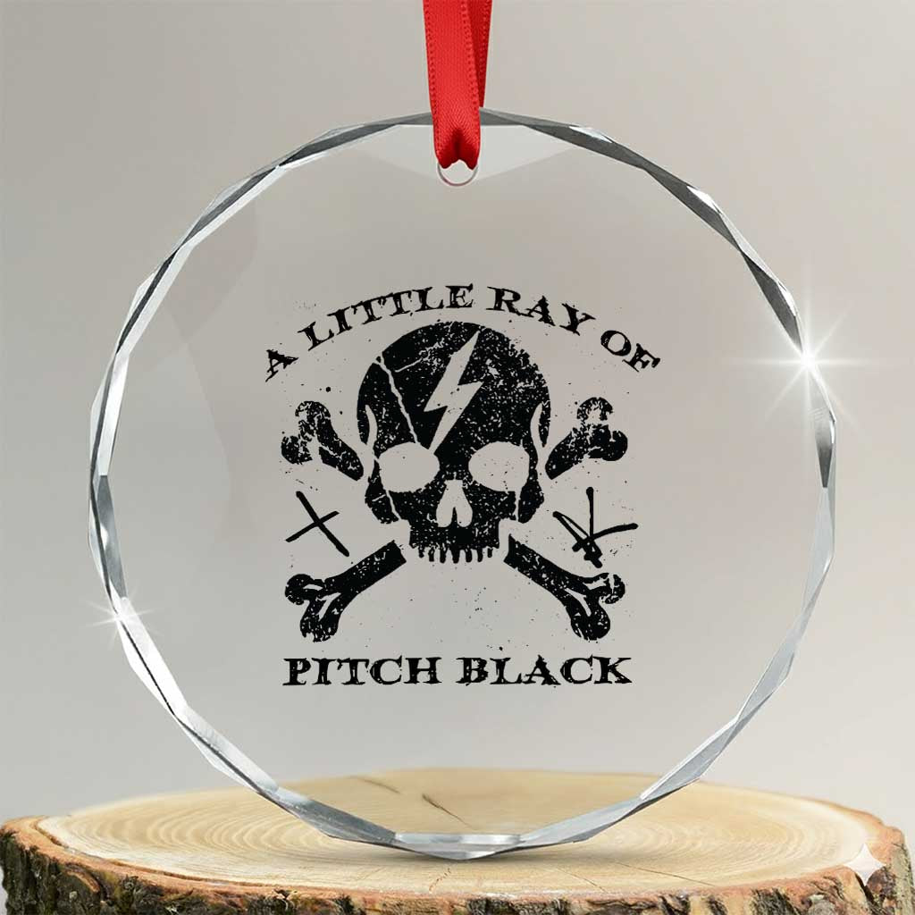 A Little Ray of Pitch Black Crystal Glass Ornament Dark Humor Sarcastic Halloween Spooky Skull TS10 Transparent Glass 3'' Circle Print Your Wear