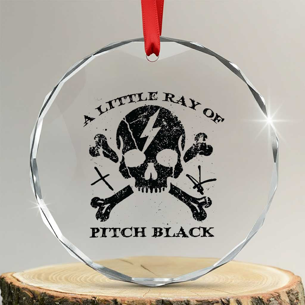 A Little Ray of Pitch Black Crystal Glass Ornament Dark Humor Sarcastic Halloween Spooky Skull TS10 Transparent Glass 3'' Circle Print Your Wear