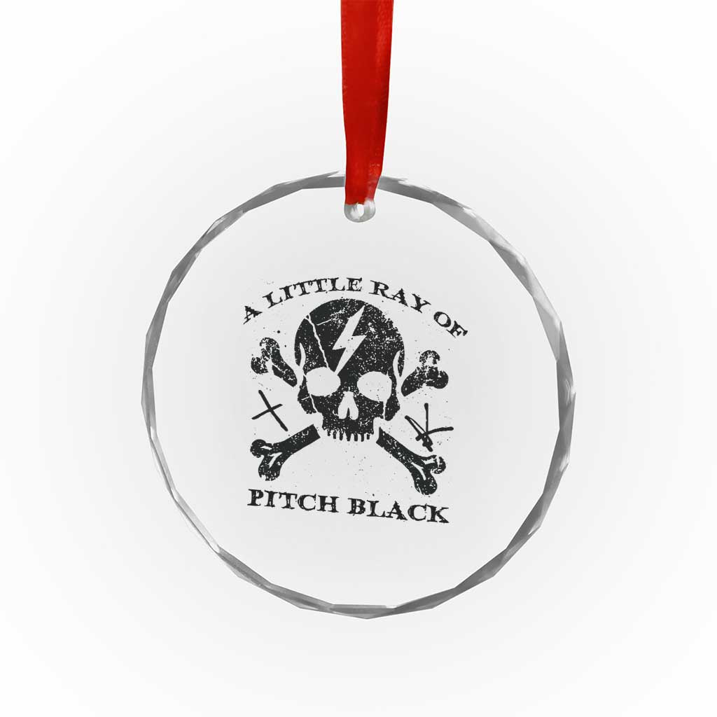 A Little Ray of Pitch Black Crystal Glass Ornament Dark Humor Sarcastic Halloween Spooky Skull TS10 Print Your Wear