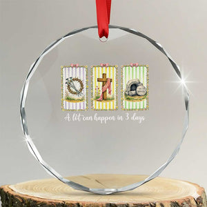 A Lot Can Happen in 3 Days Crystal Glass Ornament Christian Jesus Easter TS14 Transparent Glass 3'' Circle Print Your Wear