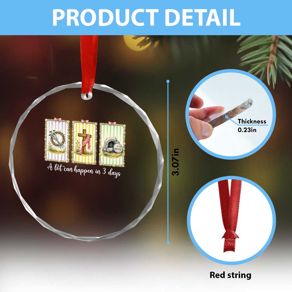 A Lot Can Happen in 3 Days Crystal Glass Ornament Christian Jesus Easter TS14 Print Your Wear